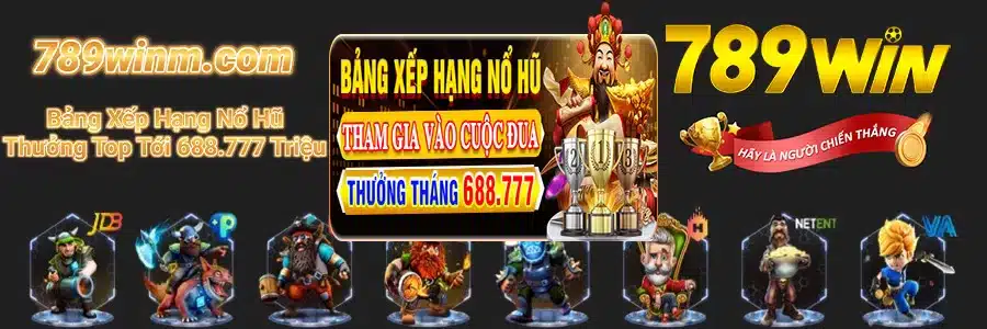 Bảng Xếp Hạng Nổ Hũ 789WIN111