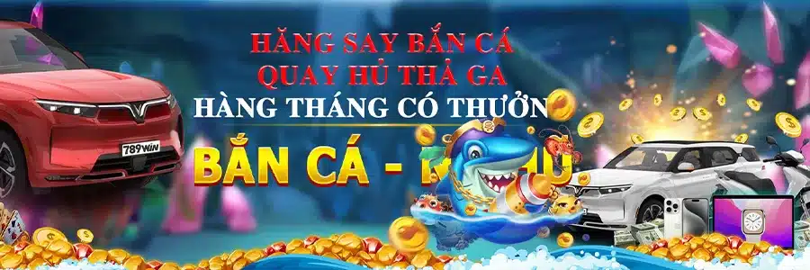 Tài Lộc Siêu Khủng Hàng Tháng Nhờ Chơi Bắn Cá 789WIN111