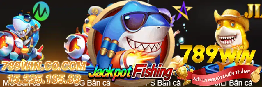 Game Bắn Cá 789WIN111 Jackpot Đánh Cá JILI